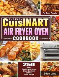 bokomslag The Easy Cuisinart Air Fryer Oven Cookbook