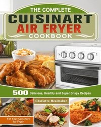bokomslag Complete Cuisinart Air Fryer Cookbook