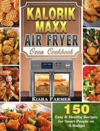 bokomslag Kalorik Maxx Air Fryer Oven Cookbook