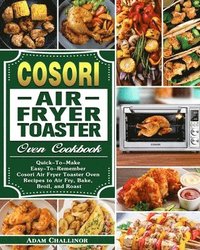 bokomslag Cosori Air Fryer Toaster Oven Cookbook