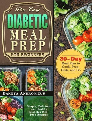 bokomslag The Easy Diabetic Meal Prep for Beginners