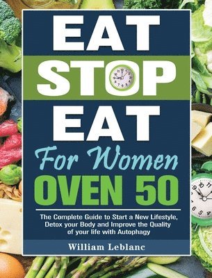 William LeBlanc, William Leblanc - Eat Stop Eat for Women Over 50, Inbunden