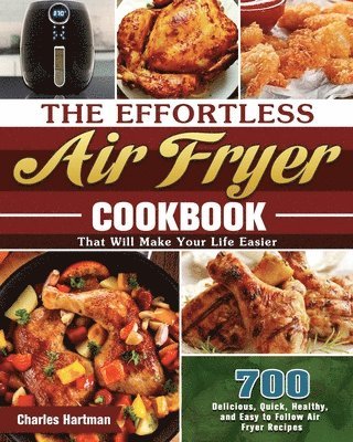 bokomslag The Effortless Air Fryer Cookbook