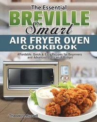 bokomslag The Essential Breville Smart Air Fryer Oven Cookbook