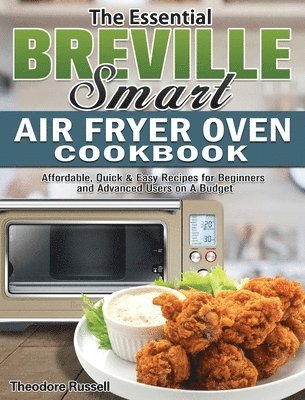 bokomslag The Essential Breville Smart Air Fryer Oven Cookbook