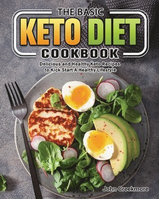John Creekmore - Basic Keto Diet Cookbook, Häftad