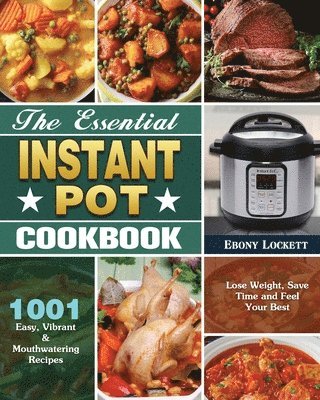 The Essential Instant Pot Cookbook 1