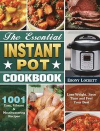 bokomslag The Essential Instant Pot Cookbook