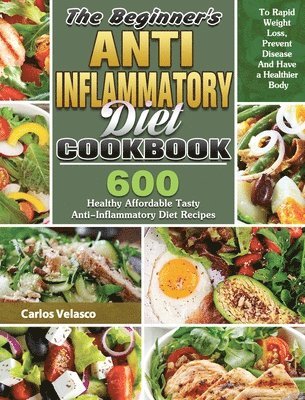 bokomslag The Beginner's Anti-Inflammatory Diet Cookbook