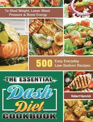 The Essential Dash Diet Cookbook 1