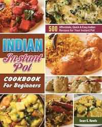 bokomslag Indian Instant Pot Cookbook For Beginners