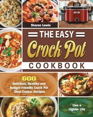 Sharon Lewis - Easy Crock Pot Cookbook, Häftad