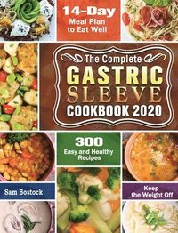 bokomslag Complete Gastric Sleeve Cookbook 2020-2021
