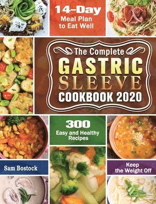 bokomslag Complete Gastric Sleeve Cookbook 2020-2021