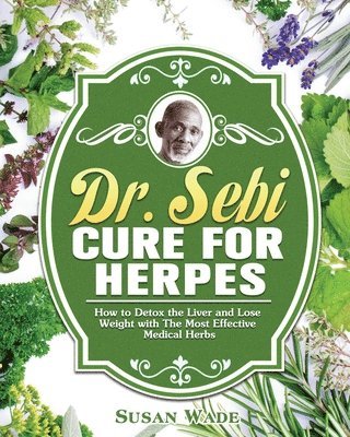 Dr. Sebi Cure for Herpes 1