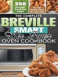 bokomslag The Complete Breville Smart Air Fryer Oven Cookbook