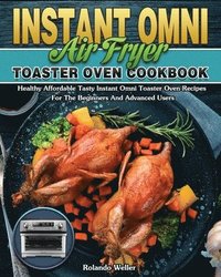 bokomslag Instant Omni Air Fryer Toaster Oven Cookbook