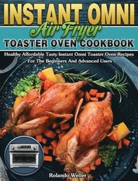 bokomslag Instant Omni Air Fryer Toaster Oven Cookbook