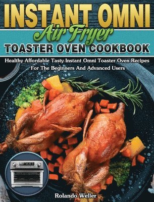 Instant Omni Air Fryer Toaster Oven Cookbook