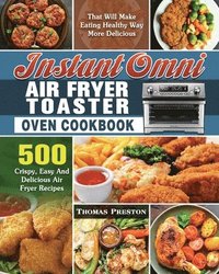bokomslag Instant Omni Air Fryer Toaster Oven Cookbook