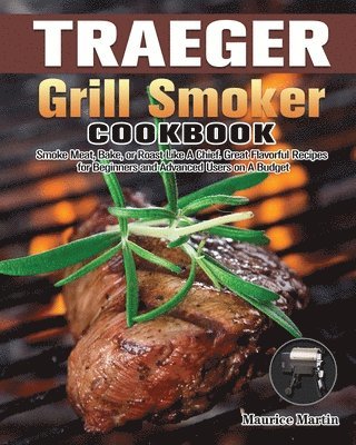 bokomslag Traeger Grill Smoker Cookbook