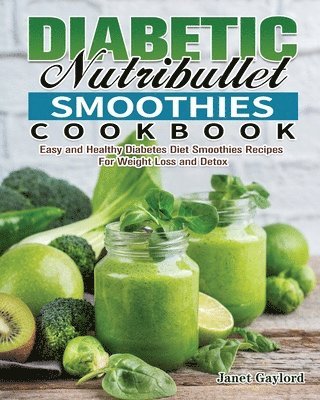 bokomslag Diabetic Nutribullet Smoothies Cookbook