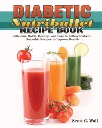 bokomslag Diabetic Nutribullet Recipe Book