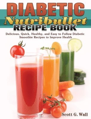 bokomslag Diabetic Nutribullet Recipe Book