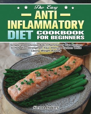 bokomslag The Easy Anti-Inflammatory Diet Cookbook for Beginners