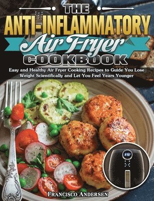 bokomslag Anti-Inflammatory Air Fryer Cookbook