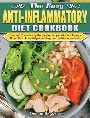 Debbie Bradshaw, Debbie, Bradshaw - Easy Anti-inflammatory Diet Cookbook, Inbunden