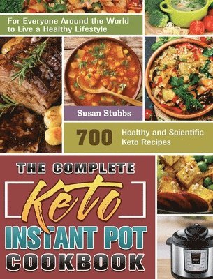 bokomslag The Complete Keto Instant Pot Cookbook