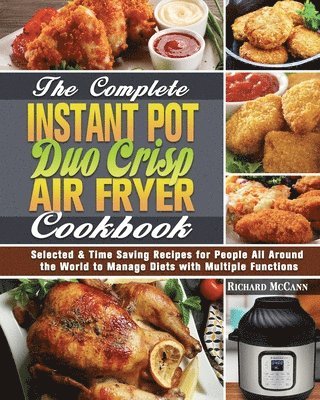 bokomslag The Complete Instant Pot Duo Crisp Air Fryer Cookbook