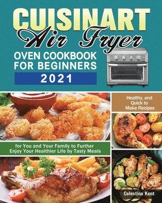 Cuisinart Air Fryer Oven Cookbook for Beginners 2021