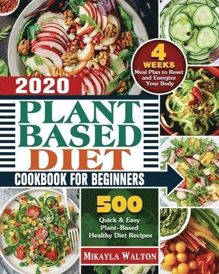 bokomslag Plant Based Diet Cookbook for Beginners 2020