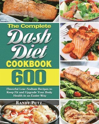 The Complete Dash Diet Cookbook 1