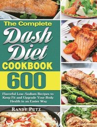 bokomslag The Complete Dash Diet Cookbook
