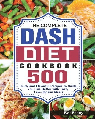 bokomslag The Complete Dash Diet Cookbook