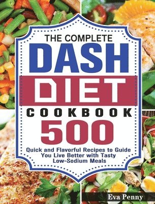 bokomslag The Complete Dash Diet Cookbook