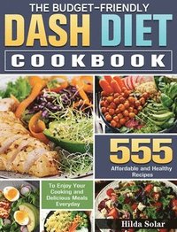 bokomslag The Budget - Friendly Dash Diet Cookbook