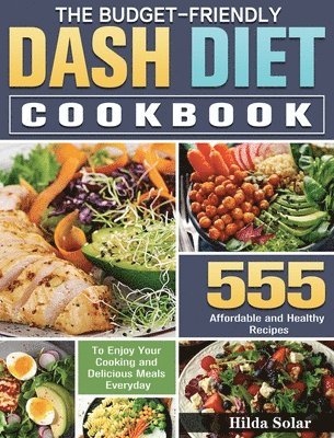 The Budget - Friendly Dash Diet Cookbook 1