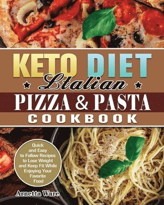 bokomslag Keto Diet Italian Pizza & Pasta Cookbook