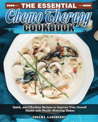 bokomslag The Essential Chemo Therapy Cookbook