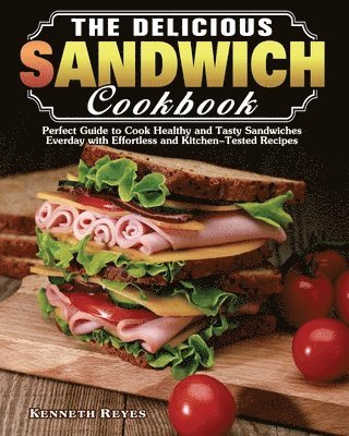 bokomslag The Delicious Sandwich Cookbook