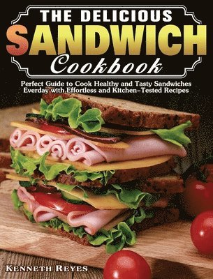 The Delicious Sandwich Cookbook 1