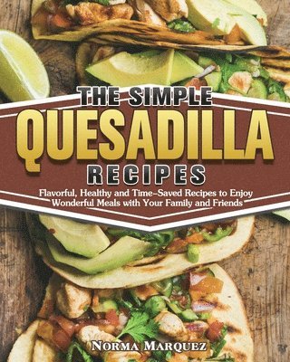 The Simple Quesadilla Recipes 1