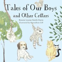 bokomslag Tales of Our Boys and Other Critters