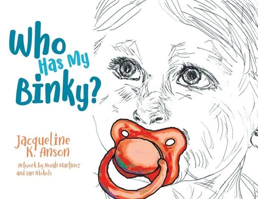 Jacqueline Anson - Who has my Binky?, Häftad