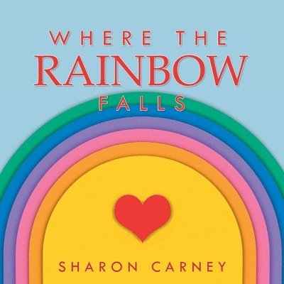 Where the Rainbow Falls 1