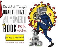 bokomslag Donald J. Trump's Unauthorized Alphabet Book for Adults